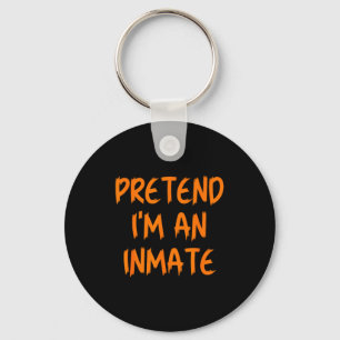 Halloween Pretend I'm An Inmate Costume Lazy Kids Keychain