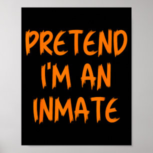 Halloween Pretend I'm An Inmate Costume Lazy Kids  Poster