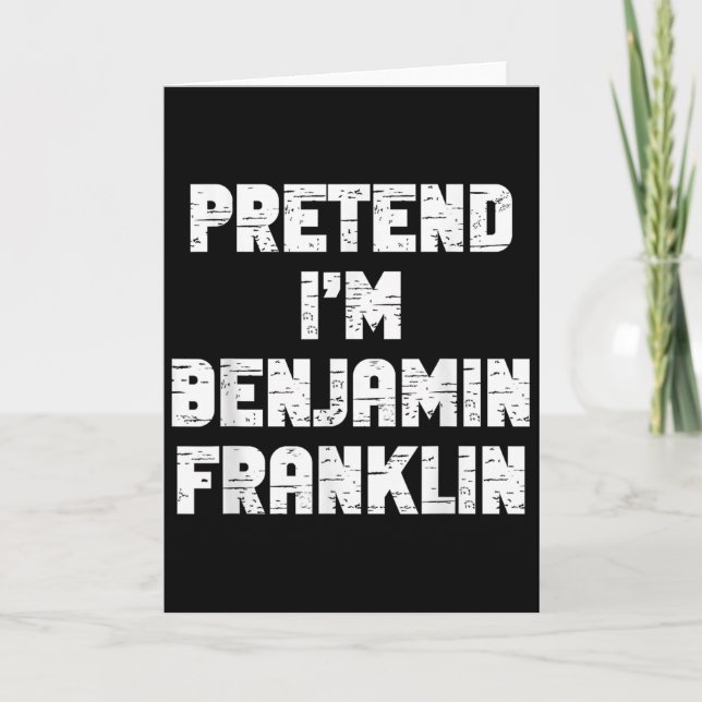 Halloween Pretend I'm Benjamin Franklin Costume La Card (Front)
