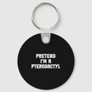 Halloween Pretend Im Pterodactyl Costume Lazy Dino Keychain