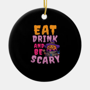 Halloween Pumpkin Eat Drink Be Scary Ceramic Ornament