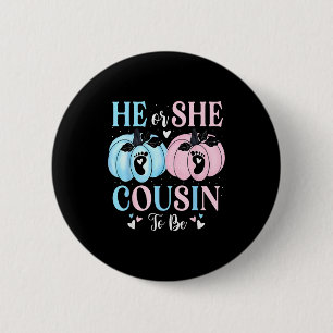 Halloween Pumpkin Gender Reveal He Or She Cousin T 2 Inch Round Button
