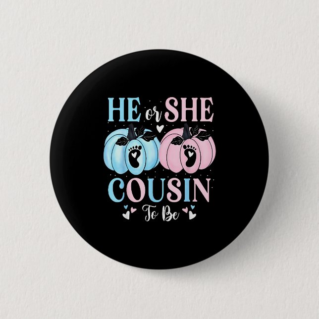 Halloween Pumpkin Gender Reveal He Or She Cousin T 2 Inch Round Button (Front)