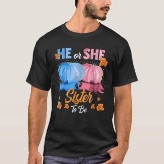 Halloween Pumpkin Gender Reveal He or She Sister T T-Shirt