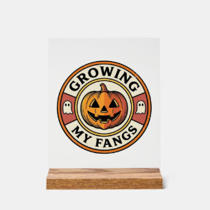Halloween Pumpkin Growing My Fangs Vintage Badge_1 Acrylic Sign