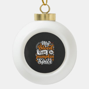 Halloween Pumpkin Spice Blood Type Retro Typograph Ceramic Ball Christmas Ornament