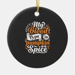 Halloween Pumpkin Spice Blood Type Retro Typograph Ceramic Ornament