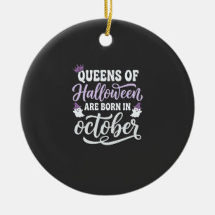 Halloween Queens Born in October Birthday Ceramic Ornament