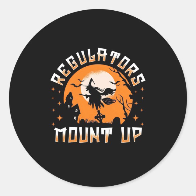 Halloween Regulators Mount Up Classic Round Sticker (Front)