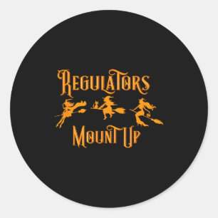 Halloween Regulators Mount Up Witches  Classic Round Sticker