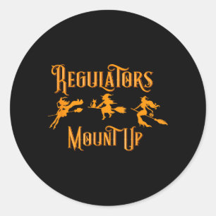 Halloween Regulators Mount Up Witches Classic Round Sticker