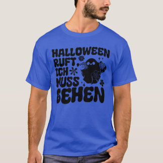 Halloween Ruft Ich Muss Gehen Lustiges Halloween T-Shirt