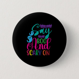Halloween Say Boo And Scary On Birthday 2 Inch Round Button