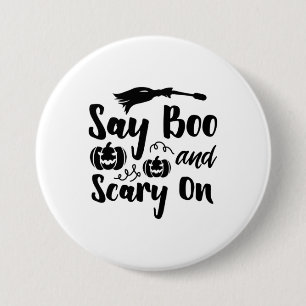 Halloween Say Boo And Scary On Birthday 3 Inch Round Button