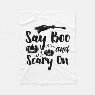 Halloween Say Boo And Scary On Birthday Fleece Blanket