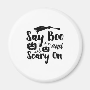 Halloween Say Boo And Scary On Birthday Magnet