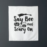 Halloween Say Boo And Scary On Birthday Tapestry<br><div class="desc">Halloween Say Boo And Scary On Birthday</div>