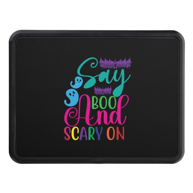 Halloween Say Boo And Scary On Birthday Trailer Hitch Cover (Front)