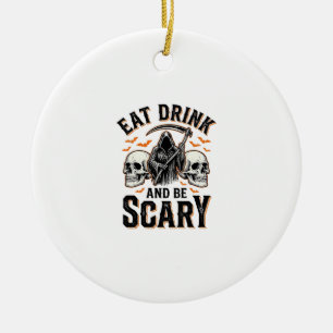 Halloween Scary Eat Drink And Be Scary Grim Reaper Ceramic Ornament