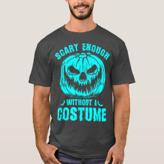 Halloween Scary Enough Without A Custom Spooky Pum T-Shirt