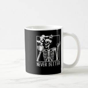 Halloween Shirts For Women Never Better Skeleton F Coffee Mug