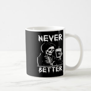 Halloween Shirts For Women Never Better Skeleton F Coffee Mug