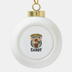 Halloween Sister Will Trade For Candy Vintage_1 Ceramic Ball Christmas Ornament