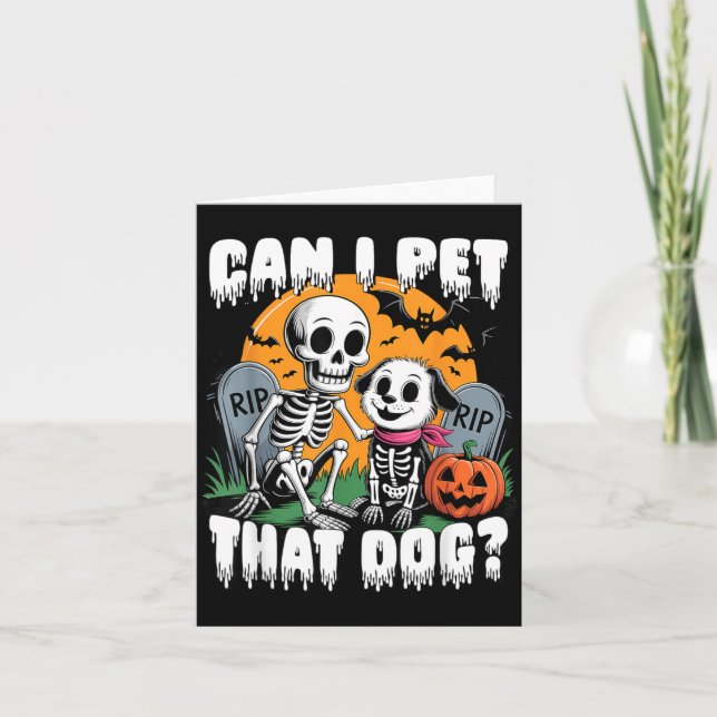Halloween Skeleton Can I Pet That Dog Card (Front)