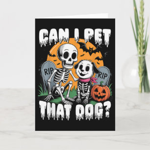 Halloween Skeleton Can I Pet That Dog  Card
