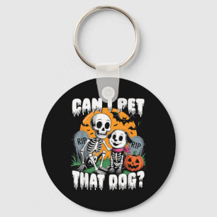 Halloween Skeleton Can I Pet That Dog Keychain