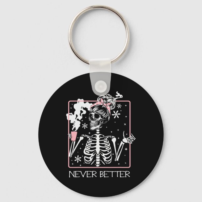 Halloween Skeleton Drinking Coffee Quote Never Bet Keychain (Front)