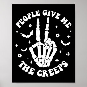 Halloween Skeleton Hand People Give Me The Creeps Poster