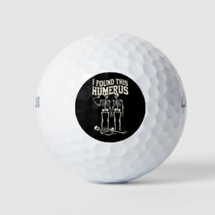 Halloween Skeleton I Found Humerus Funny Costume Golf Balls