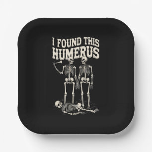 Halloween Skeleton I Found Humerus Funny Costume Paper Plate
