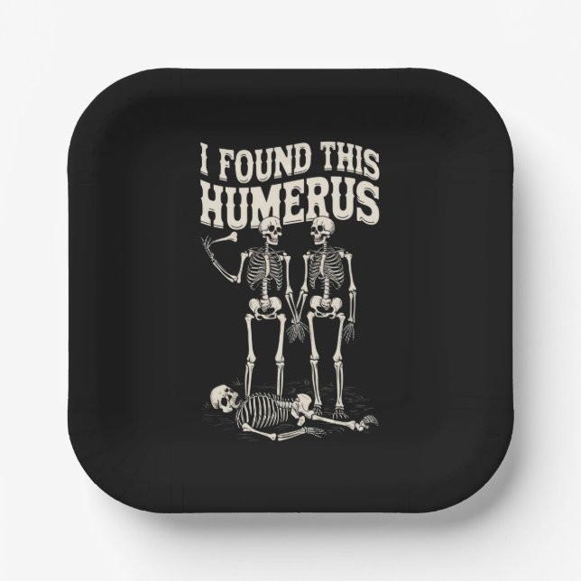 Halloween Skeleton I Found Humerus Funny Costume Paper Plate (Front)