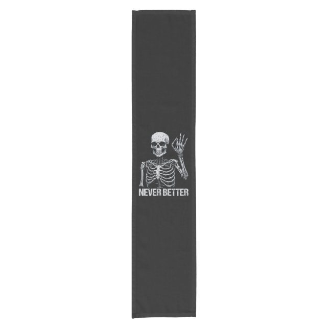 Halloween Skeleton - Never Better I Short Table Runner (Front)