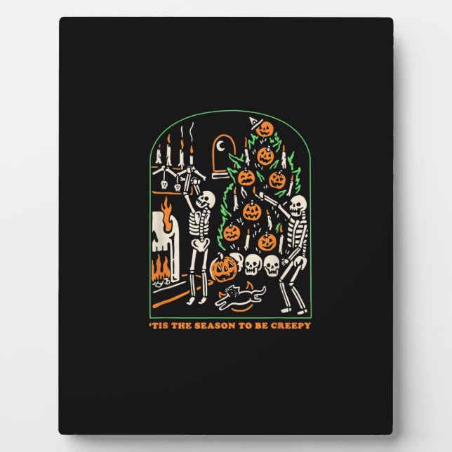 Halloween Skeleton Party Tis The Season To Be Cree Plaque (Front)
