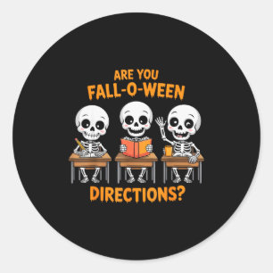Halloween Skeleton Teacher Are You Fall O Ween Dir Classic Round Sticker