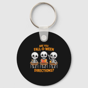 Halloween Skeleton Teacher Are You Fall O Ween Dir Keychain
