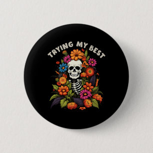 Halloween Skeleton Vintage Flowers Trying My Best  2 Inch Round Button