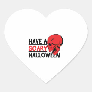 Halloween Skull - Have a scary halloween Heart Sticker