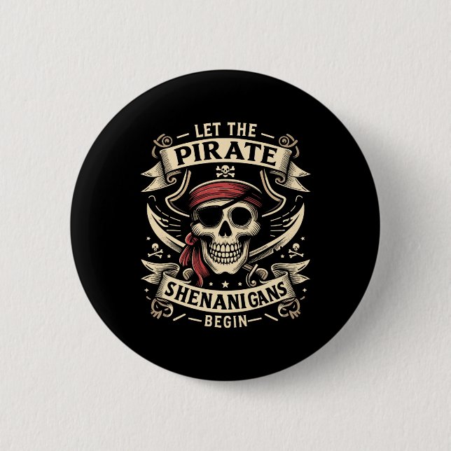 Halloween Skull Let The Pirate Shenanigans Begin  2 Inch Round Button (Front)