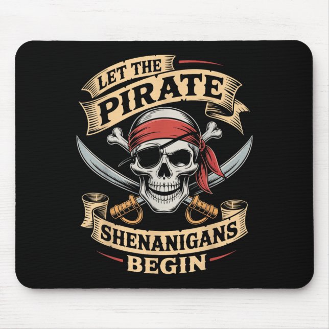Halloween Skull Let The Pirate Shenanigans Begin Mouse Pad (Front)