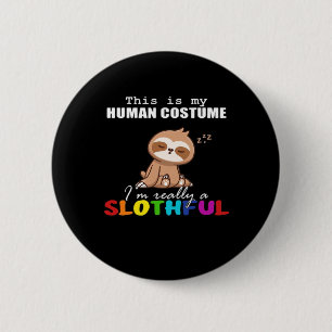 Halloween Slothful Design, This is my Human Costum 2 Inch Round Button