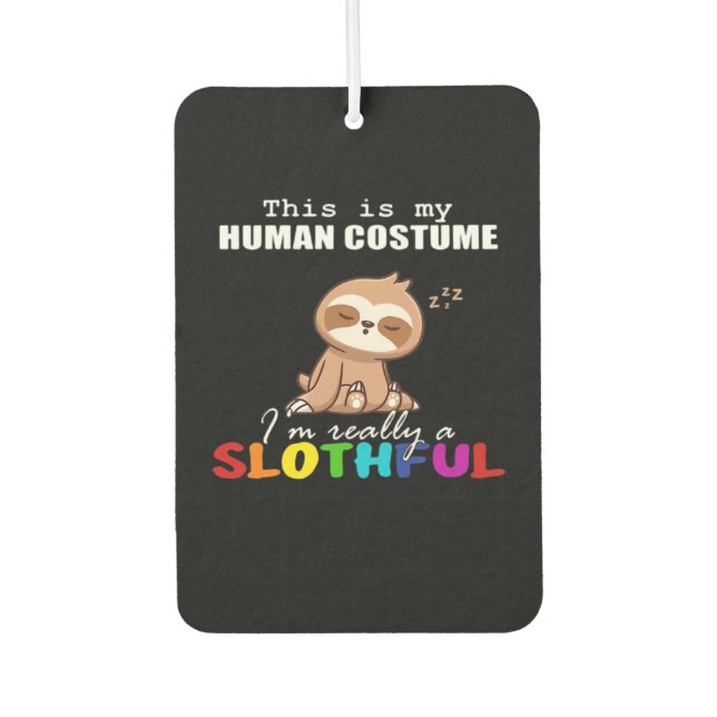 Halloween Slothful Design, This is my Human Costum Air Freshener (Front)