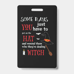Halloween Some Days You Have To Birthday Badge