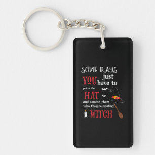 Halloween Some Days You Have To Birthday Keychain