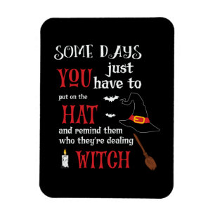 Halloween Some Days You Have To Birthday Magnet