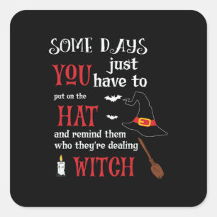 Halloween Some Days You Have To Birthday Square Sticker