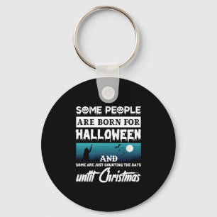 Halloween Some People Are Born For Halloween Keychain